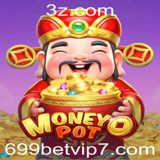 Explorando o Mundo Empolgante de MoneyPot: Aposta 699 Bet VIP