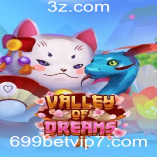 Descubra ValleyofDreams: O Mundo Mágico do 699 Bet VIP